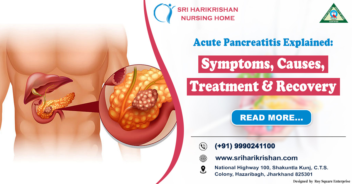 Acute Pancreatitis Explained: Symptoms, Causes, Treatment & Recovery