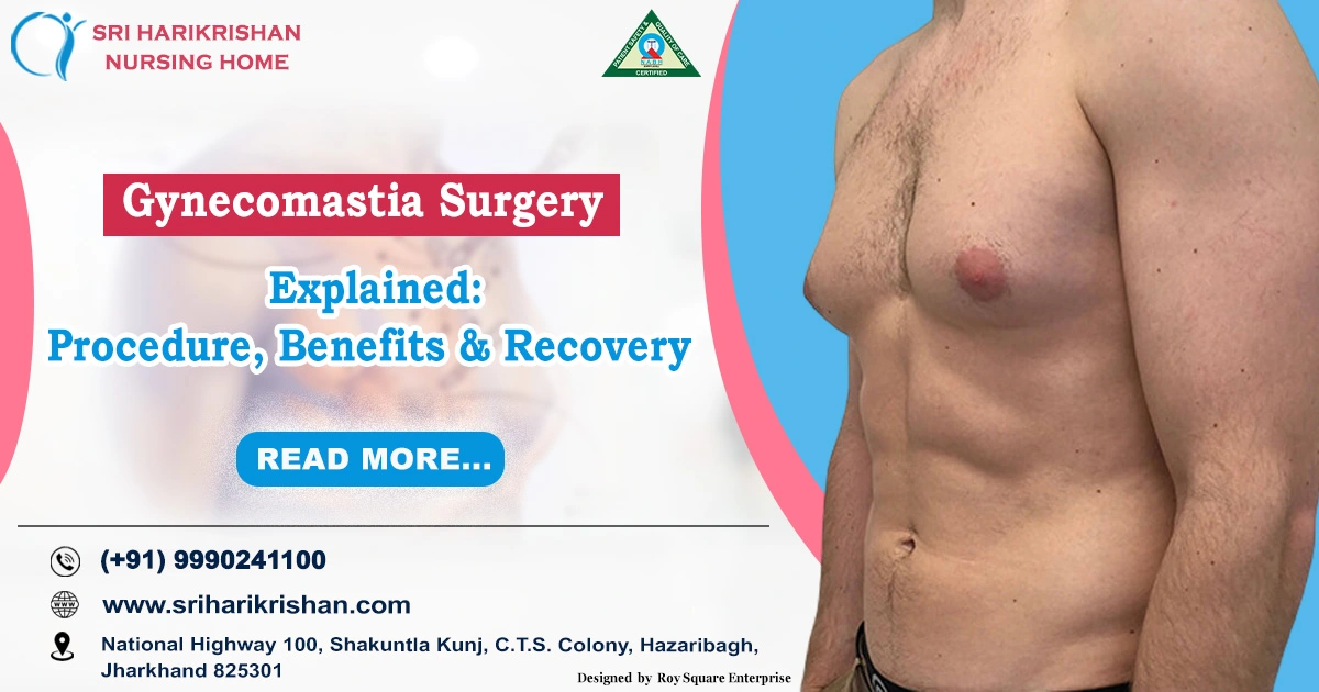 Gynecomastia Surgery Explained: Procedure, Benefits & Recovery