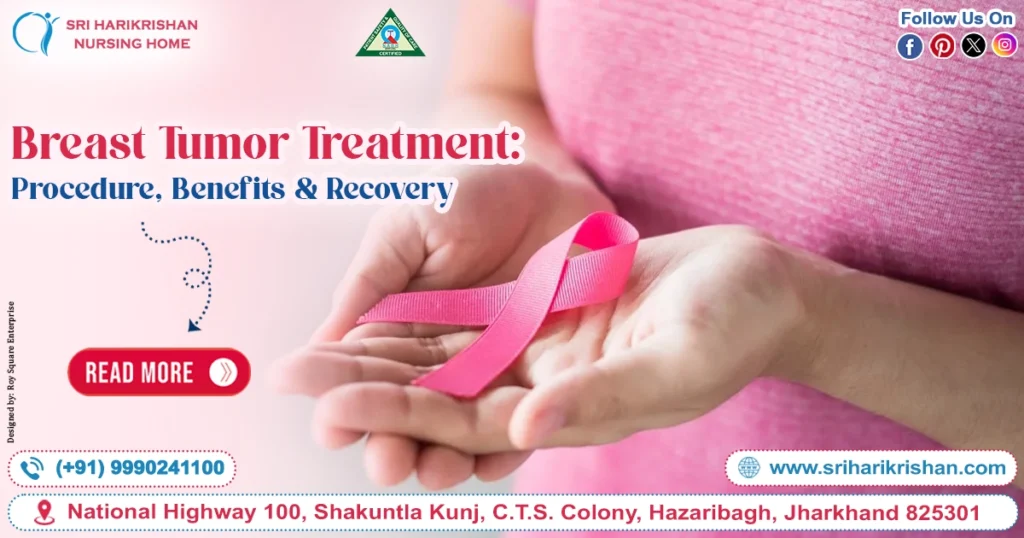 Breast Tumor Treatment: Procedure, Benefits & Recovery – Here’s What You Need to Know